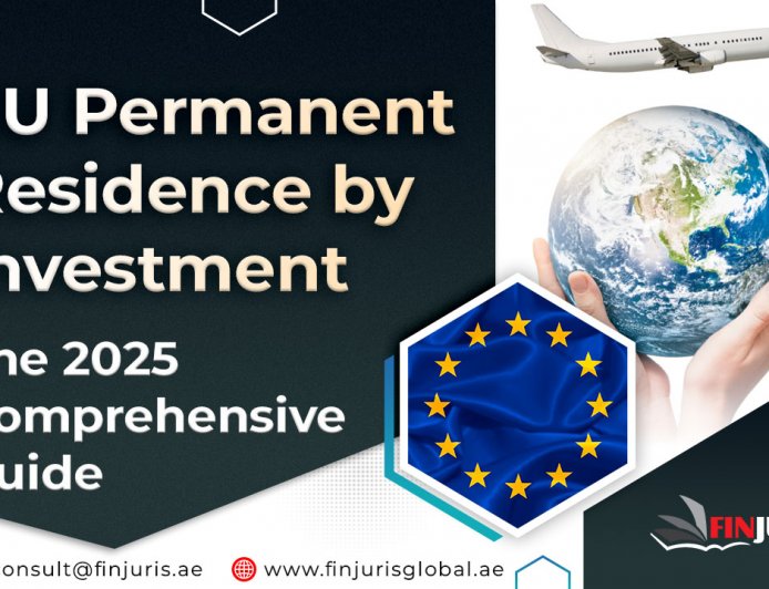 EU Permanent Residence by Investment: The 2025 Comprehensive Guide