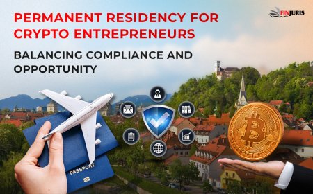 Permanent Residency for Crypto Entrepreneurs: Balancing Compliance and Opportunity
